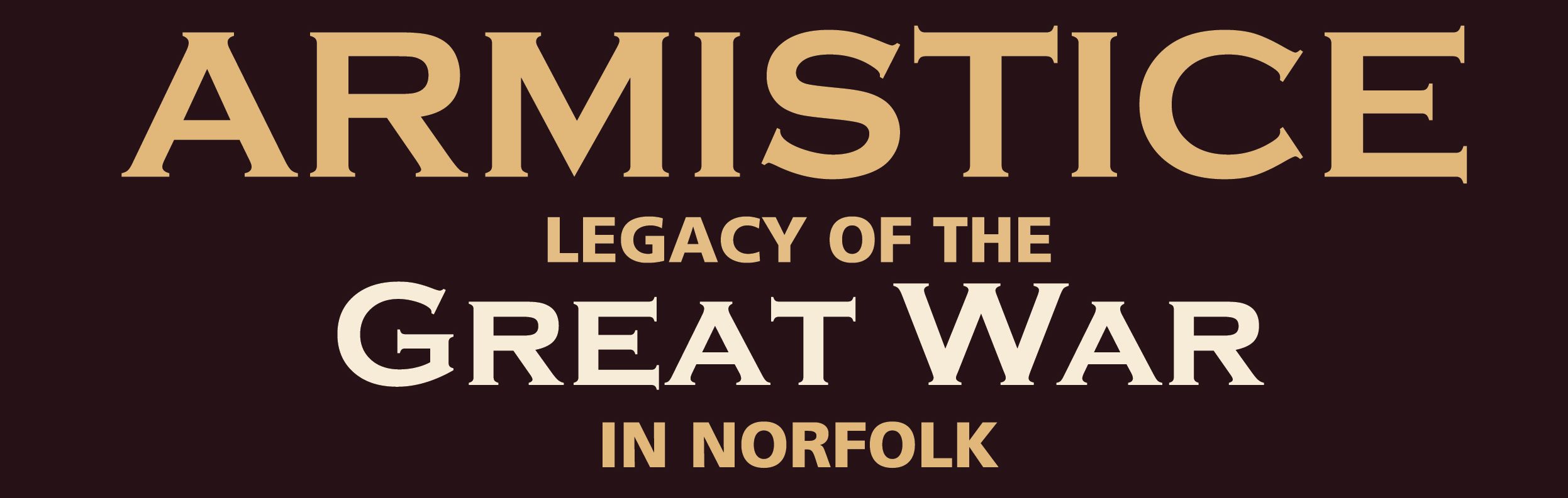 Armistice: Legacy of the Great War in Norfolk